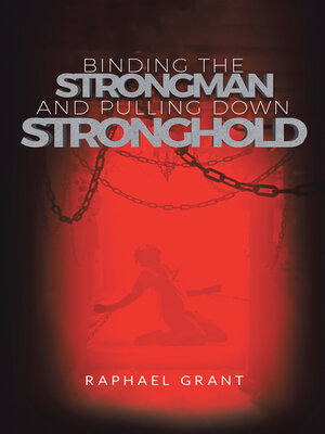 cover image of Binding the Strongman and Pulling Down Stronghold